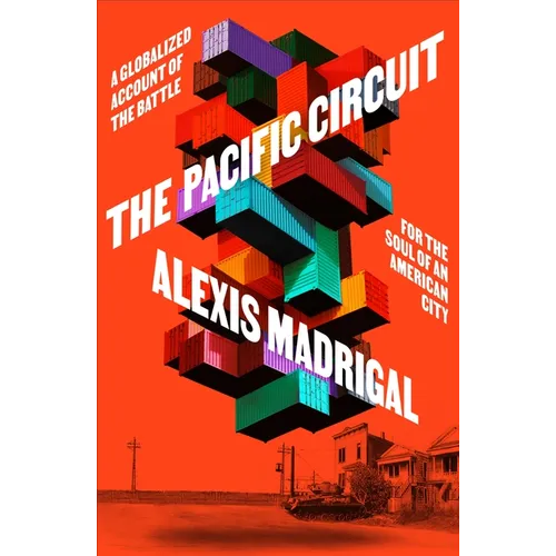 The Pacific Circuit: A Globalized Account of the Battle for the Soul of an American City