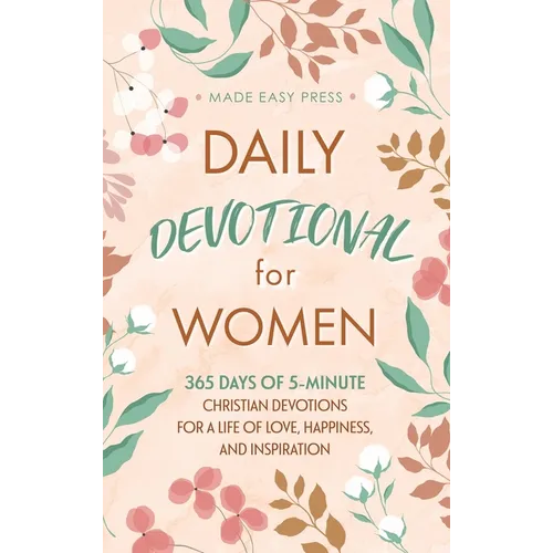Daily Devotional for Women: 365 Days of 5-Minute Christian Devotions for a Life of Love, Happiness, and Inspiration