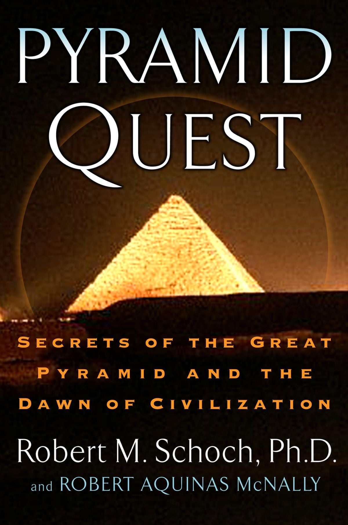 Pyramid Quest by Robert M. Schoch,Robert Aquinas McNally