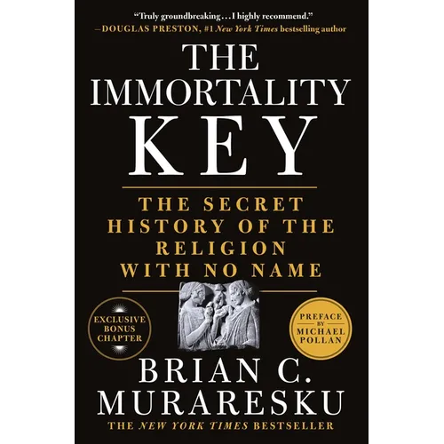 The Immortality Key: The Secret History of the Religion with No Name