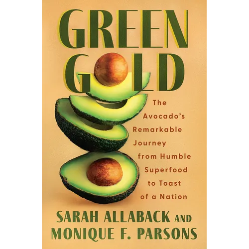 Green Gold: The Avocado's Remarkable Journey from Humble Superfood to Toast of a Nation