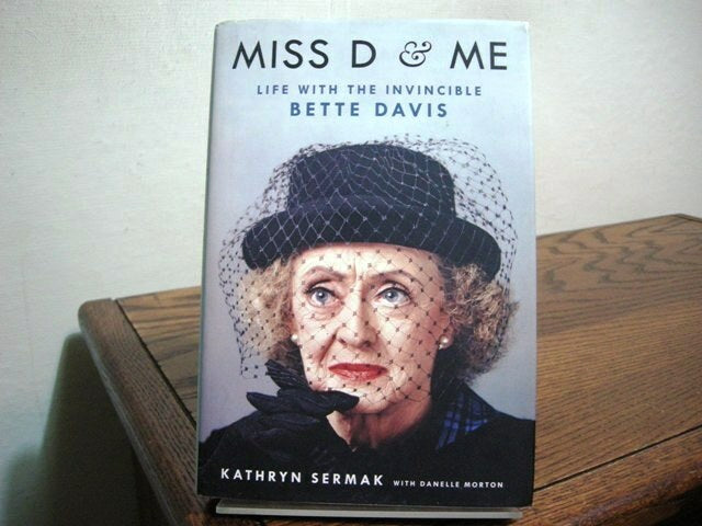 Miss D and Me: Life with the Invincible Bette Davis by Kathryn Sermak