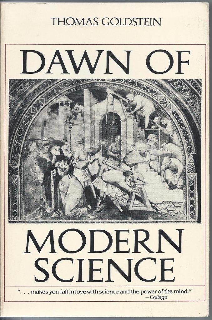 Dawn of Modern Science by Thomas Goldstein