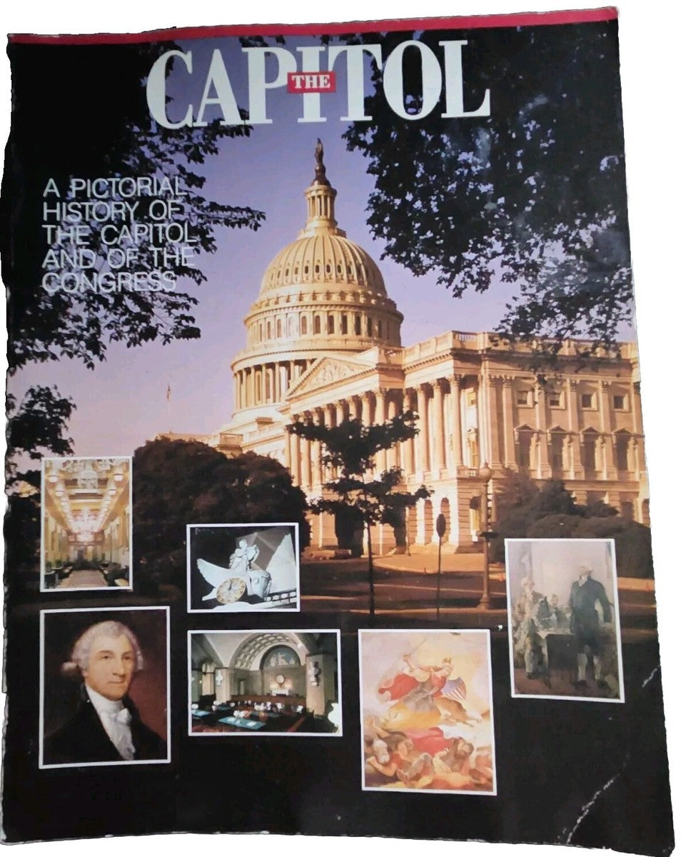 The Capitol: A Pictorial History of the Capitol and of the Congress by Unknown