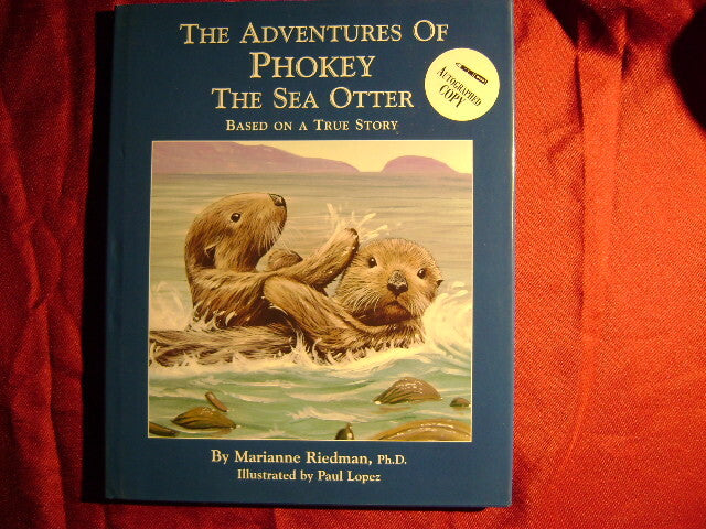 The Adventures of Phokey the Sea Otter: Based on a True Story by Marianne Riedman