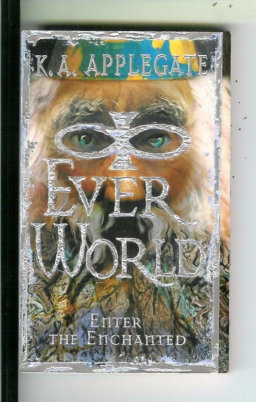 Everworld #3: Enter the Enchanted by K A Applegate