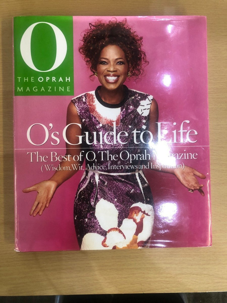 O's Guide to Life by The Oprah Magazine Editors of O