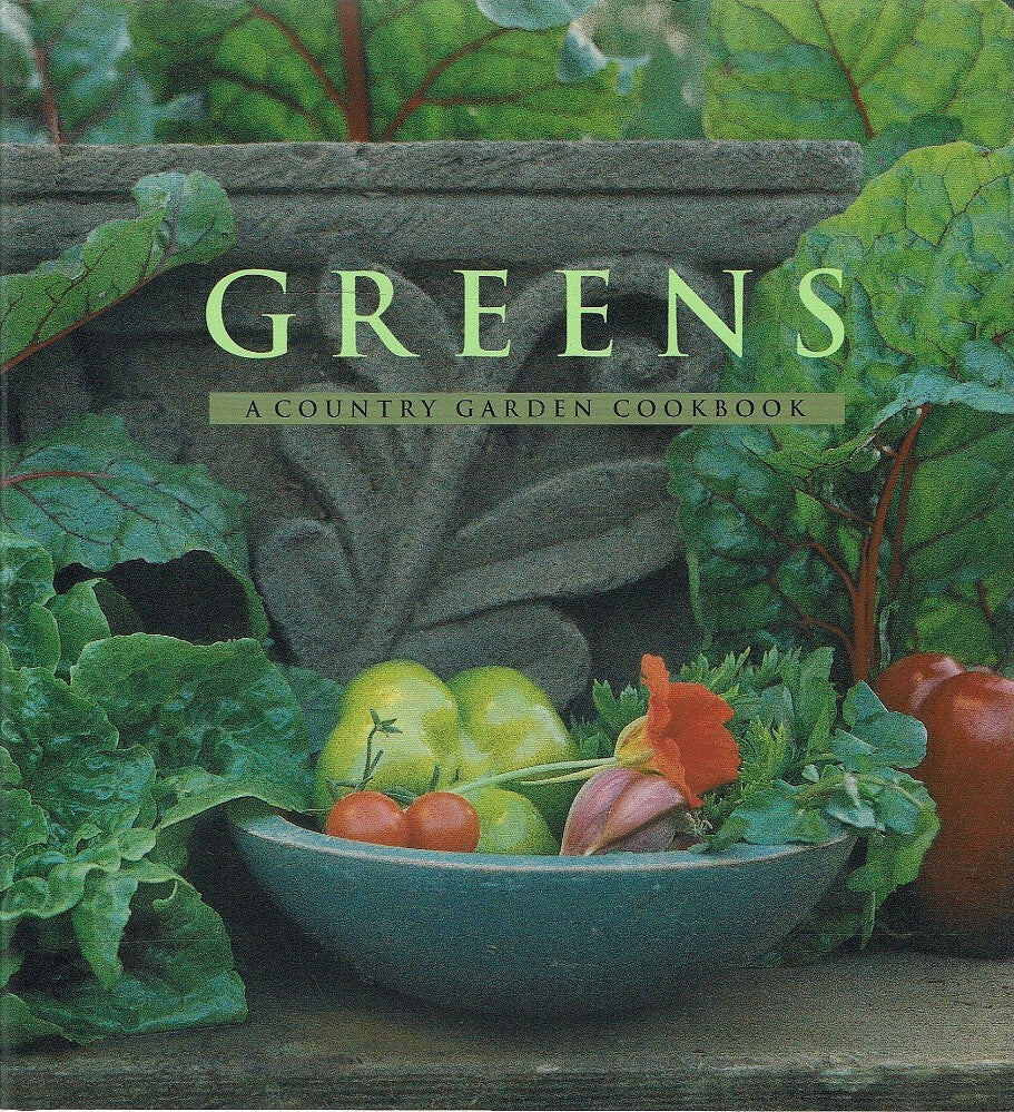 Greens;A Country Garden Cookbook by Sibella Kraus