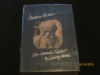 Martin Buber; An Intimate Portrait by Aubrey Hodes