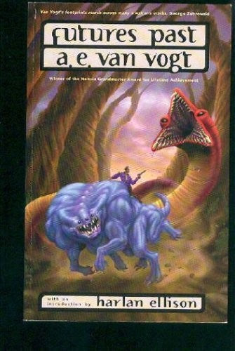 Futures Past: The Best Short Fiction of A.E. Van Vogt by A. E. Van Vogt