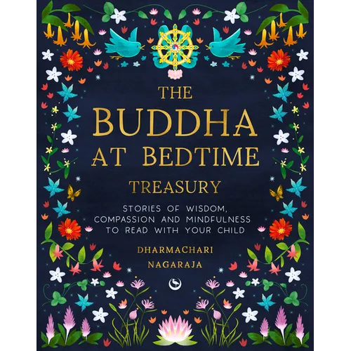 The Buddha at Bedtime Treasury: Stories of Wisdom, Compassion and Mindfulness to Read with Your Child