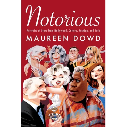 Notorious: Portraits of Stars from Hollywood, Culture, Fashion, and Tech