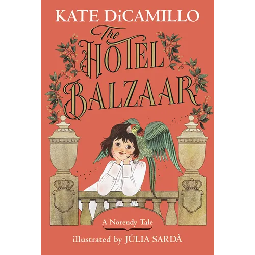 The Hotel Balzaar: (A Magical Middle-Grade Mystery about Stories, Secrets, and a Girl Searching for Her Father - For Kids Ages 7-10 in Grades 2-5)