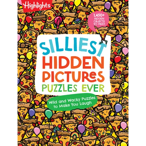 Silliest Hidden Pictures Puzzles Ever: 144 Pages of Silly Puzzles, Tongue Twisters, Jokes and Activities with Over 1,450 Hidden Objects to Find