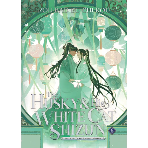 The Husky and His White Cat Shizun: Erha He Ta de Bai Mao Shizun (Novel) Vol. 6
