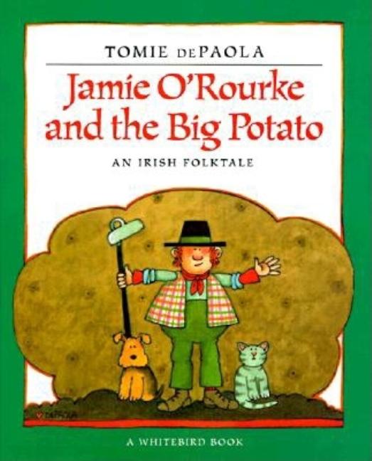 Jamie O'Rourke and the Big Potato by Tomie DePaola