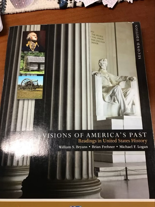 Visions of America's Past (Readings in United States History) 2nd Edition by Brian Frehner Bryans, Michael F Logan William S