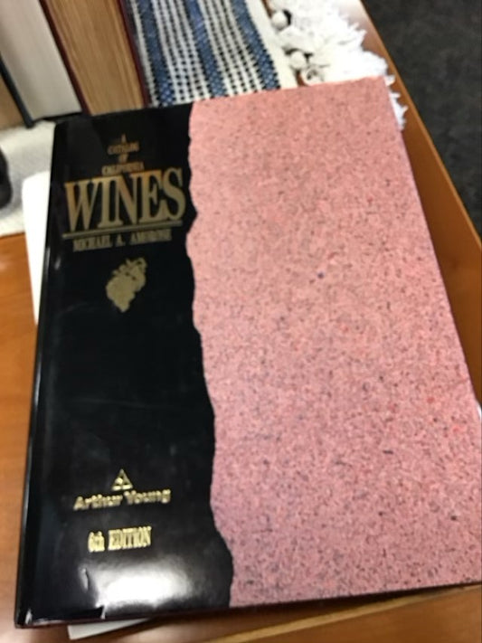A Catalog Of California Wines 6th Edition by Michael A Amorose