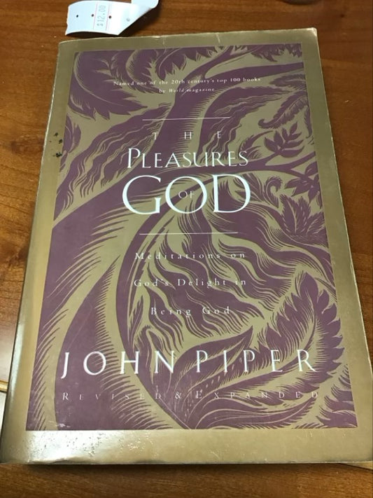 The Pleasures of God: Meditations on God's Delight in Being God by John Piper