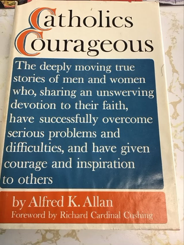 Catholics Courageous by Alfred K Allan