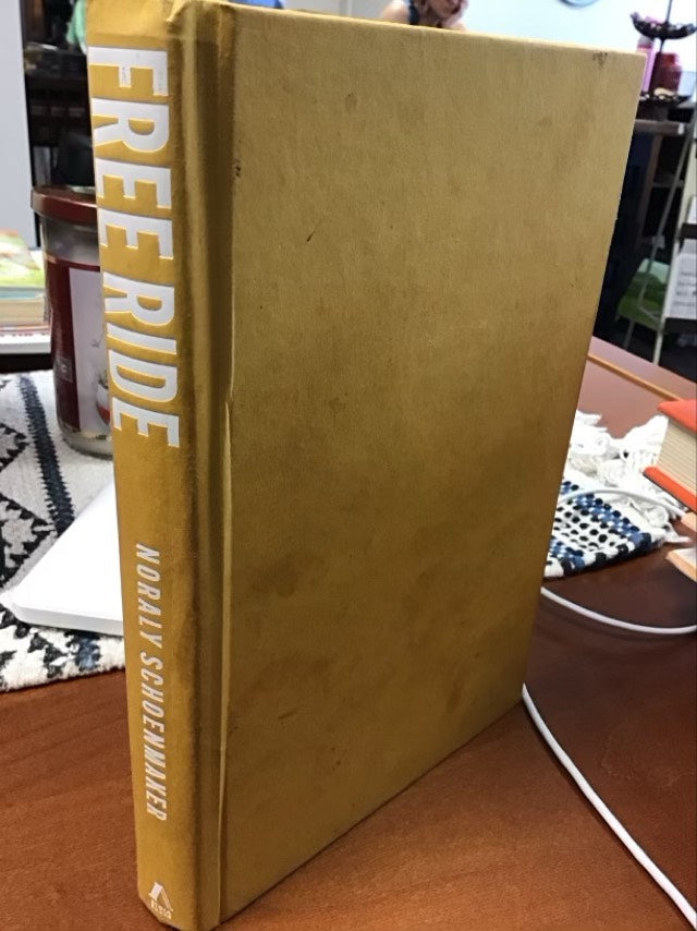 Free Ride: Heartbreak, Courage, and the 20,000-Mile Motorcycle Journey That Changed My Life by Noraly Schoenmaker