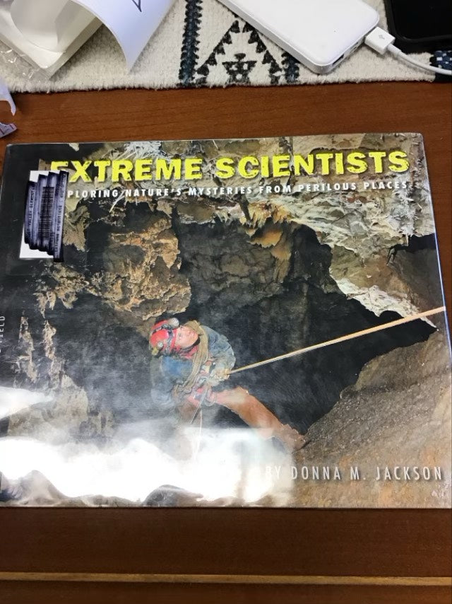 Extreme Scientists: Exploring Nature's Mysteries from Perilous Places (Scientists in the Field Series) by Donna M. Jackson * Ex-Library Book