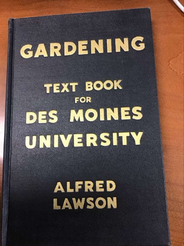 Gardening Text Book For Does Moines University by Alfred William Lawson