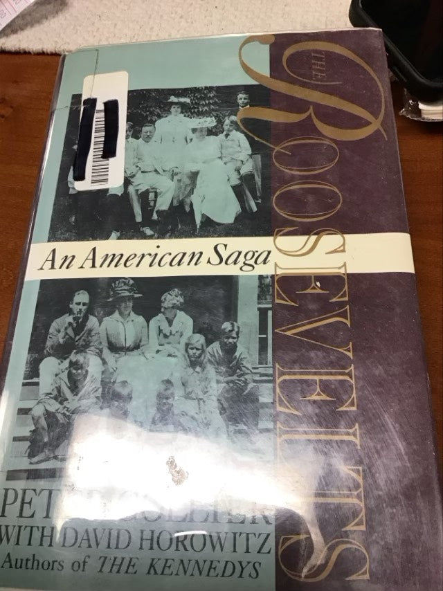 The Roosevelts: An American Saga by Peter Collier * Ex LIbrary Book