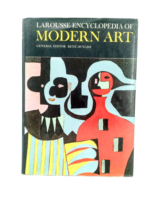 Larousse Encyclopedia of Modern Art by René Huyghe