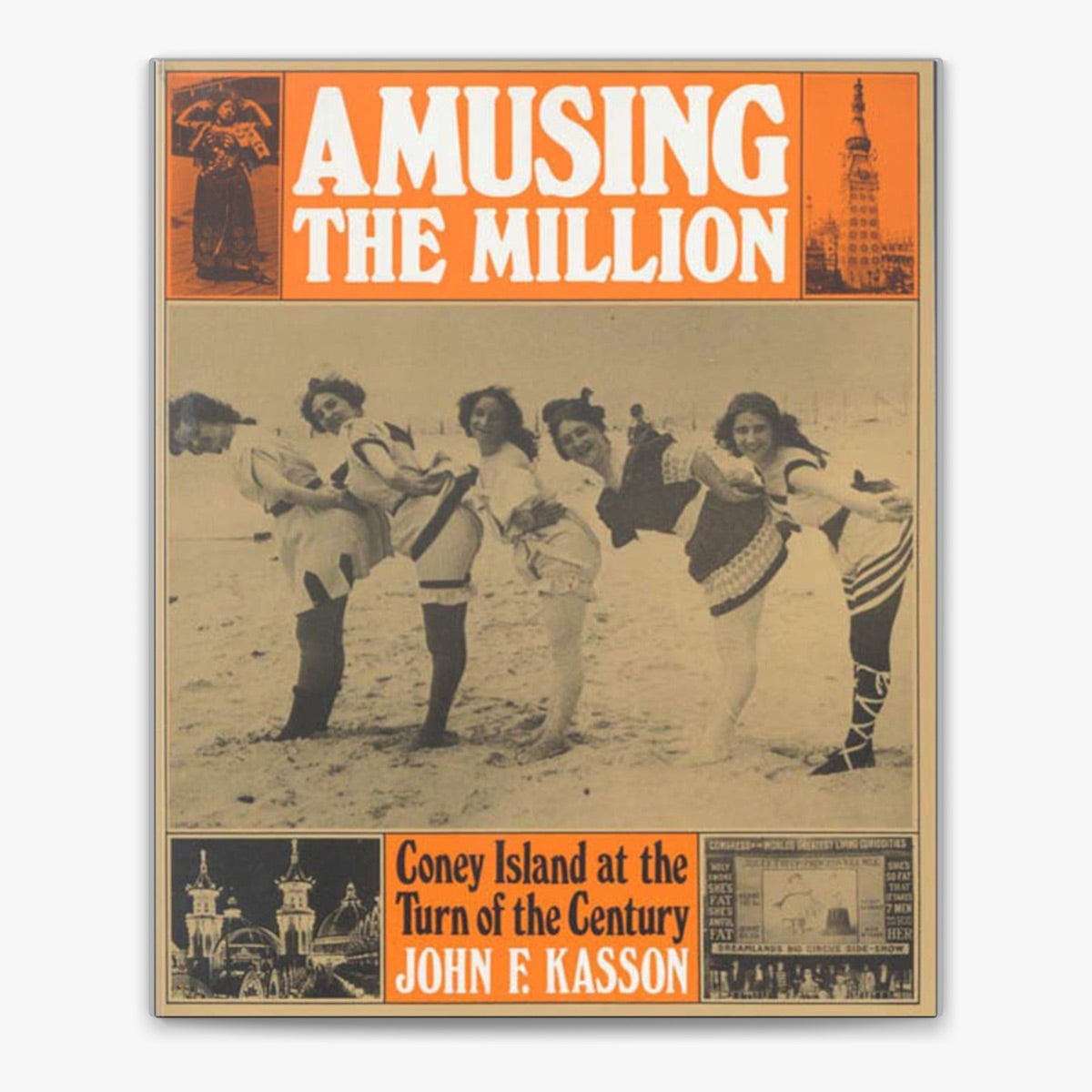 Amusing the Million: Coney Island at the Turn of the Century (American Century) by John F. Kasson