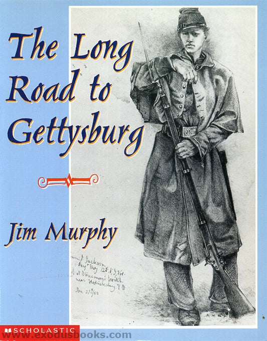 The Long Road to Gettysburg by Jim Murphy