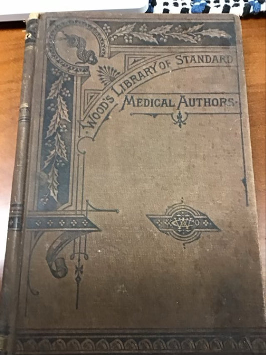 Wood's Library of Standard Medical Authors for 1881 by William Wood & Company