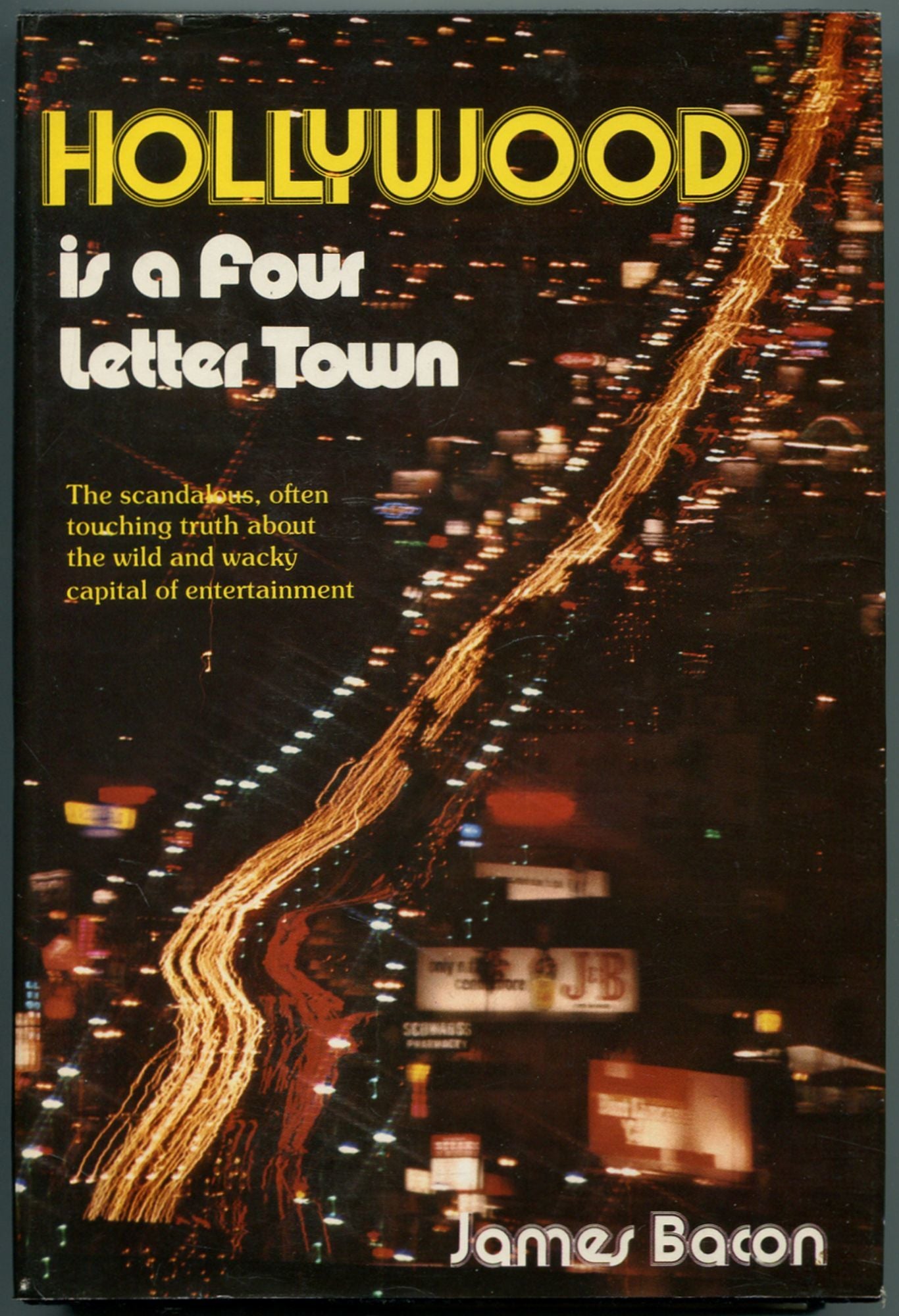 Hollywood Is a Four Letter Town by James Bacon