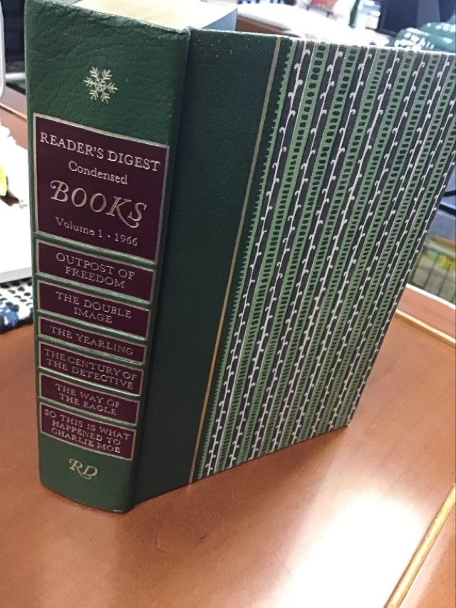 Reader's Digest Condensed Books Volume 1 1966- Outpost Of Freedom/ The Double Image/ The Yearling/ The Century Of The Detective/ The Way Of The Eagle/ So This Is What Happened To Charlie Moe by Reader's Digest