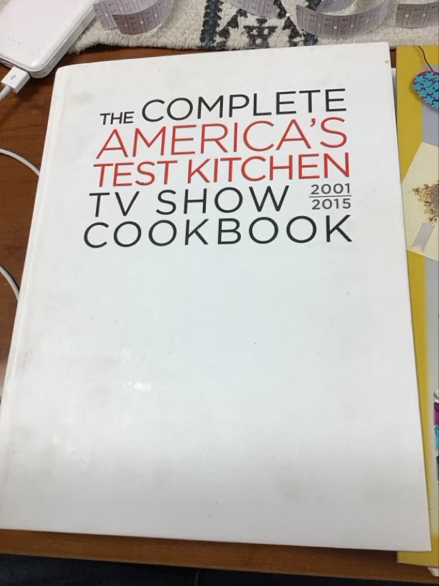 The Complete America's Test Kitchen TV Show Complete Book, 2001-2015 by America's Test Kitchen