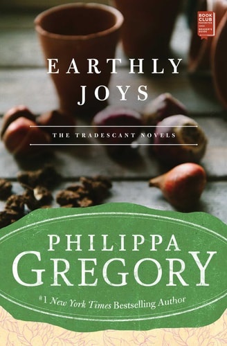 Earthly Joys: A Novel (Tradescant Novels)