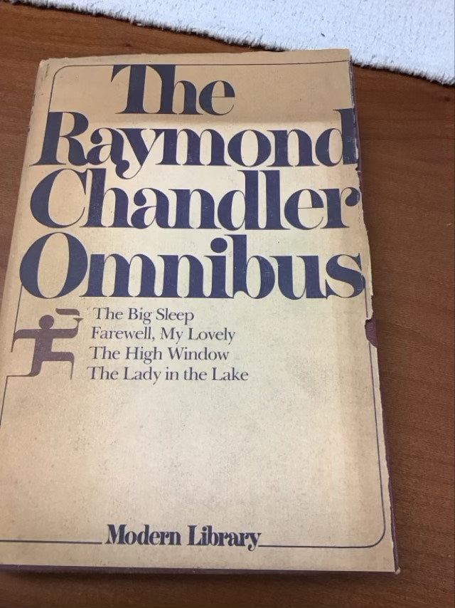 The Raymond Chandler Omnibus: The Big Sleep / Farewell My Lovely / The High Window / The Lady In The Lake by Raymond Chandler