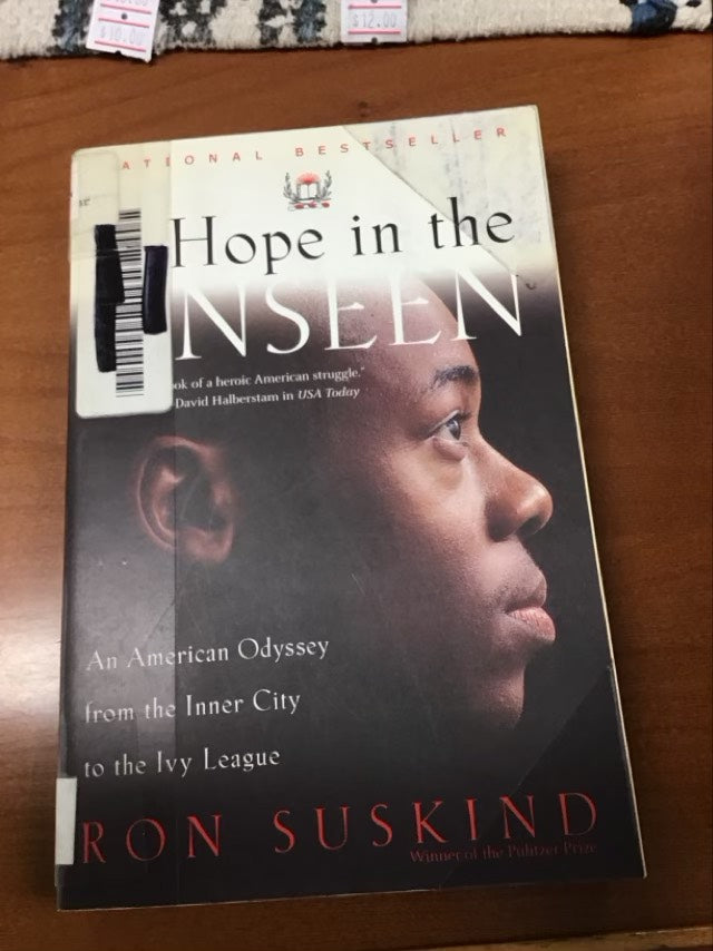 A Hope in the Unseen: An American Odyssey from the Inner City to the Ivy League by Ron Suskind * Ex Library Book