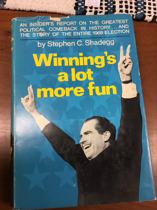 Winning’s A Lot More Fun by Stephen C. Shadegg