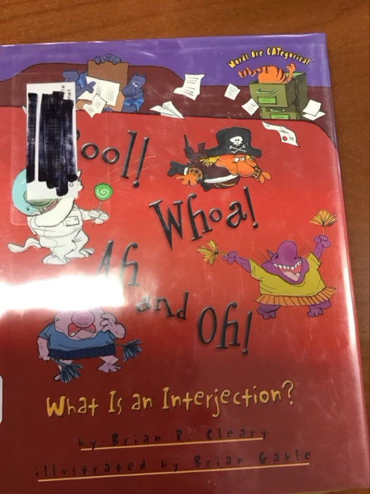 Cool! Whoa! Ah and Oh!: What Is an Interjection? (Words Are Categorical (Hardcover)) by Brian P Cleary * Ex Library Book