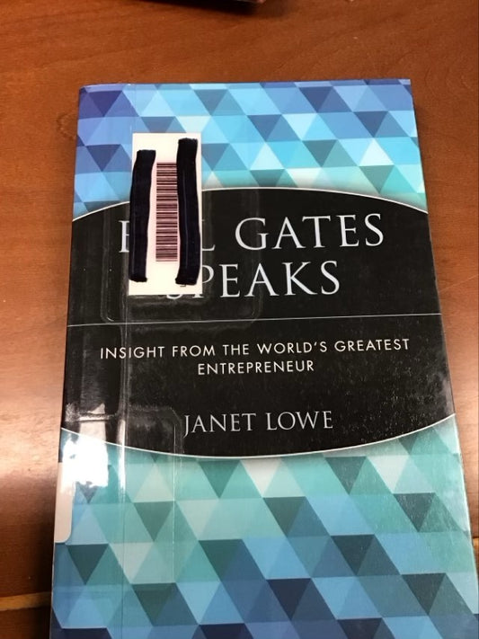 Bill Gates Speaks: Insight from the World's Greatest Entrepreneur by Janet Lowe *Ex Library Book