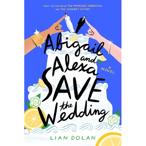 Abigail and Alexa Save the Wedding