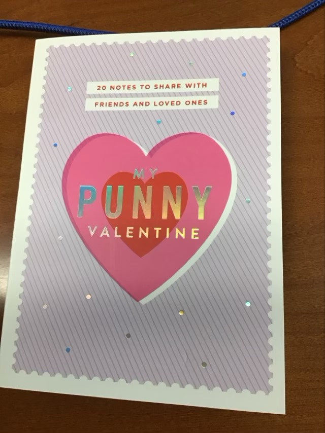 My Punny Valentine; 20 Notes To Share With Friends And Loved Ones