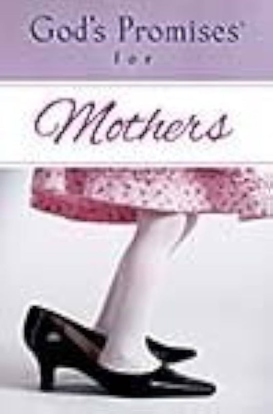 God's Promises for Mothers by Kay Kilgore Wheeler