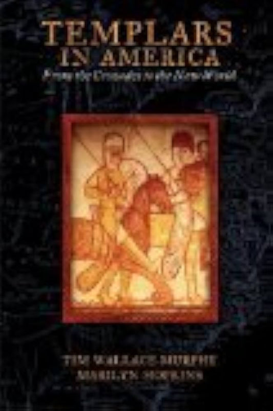 Templars in America by Tim Wallace-Murphy