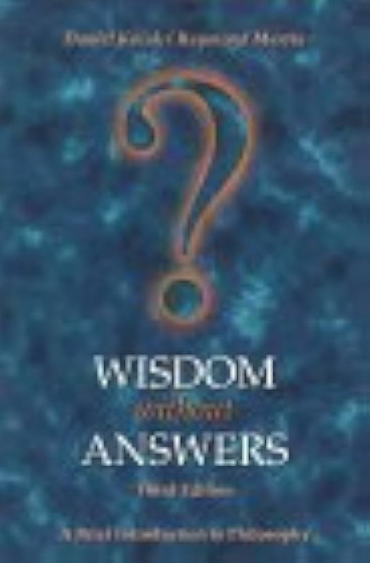 Wisdom Without Answers: A Brief Introduction to Philosophy by Daniel Kolak