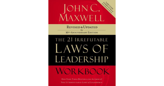 The 21 Irrefutable Laws of Leadership Workbook: Revised & Updated by John C. Maxwell