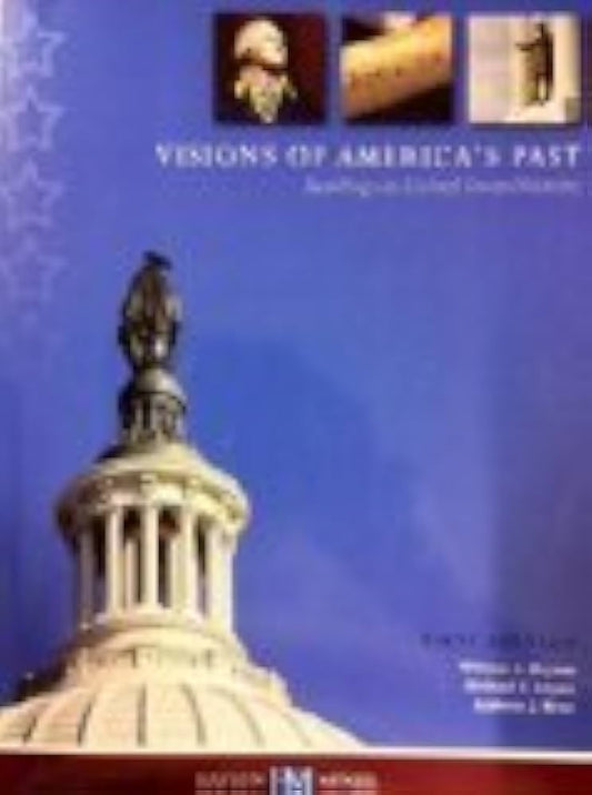 Visions of America's Past: Readings in United States History (First Edition) by William S. Bryans