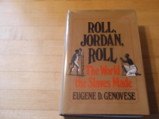 Roll, Jordan, Roll by Eugene D. Genovese