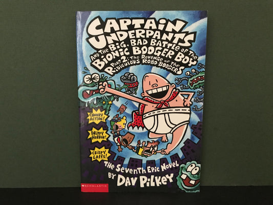 Captain Underpants and the Big, Bad Battle of the Bionic Booger Boy,